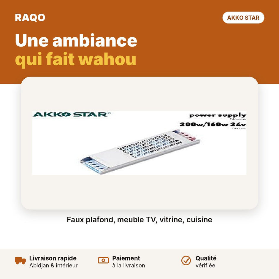 Alimentation LED 24V 200W/160W | Akko Star - RAQO