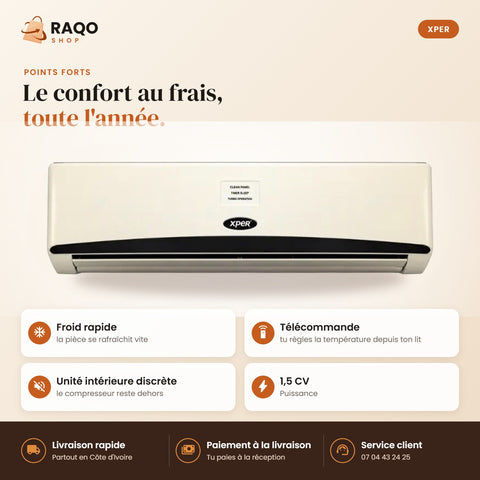 Climatiseur Split XPER – 12.000 BTU – 1,5 CV – R410 - RAQO (points forts)
