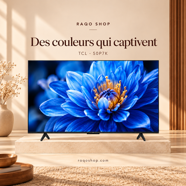 RAQO SHOP — TCL 50P7K — Des couleurs qui captivent