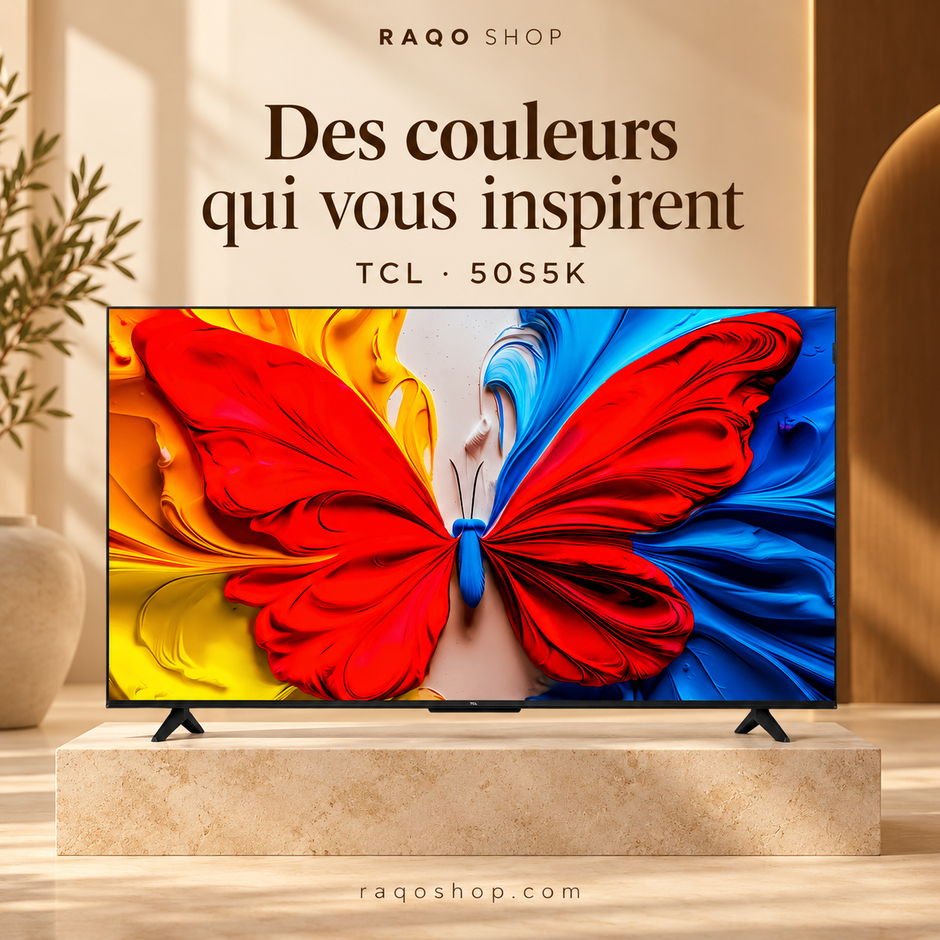 RAQO SHOP — TCL 50S5K — Des couleurs qui vous inspirent