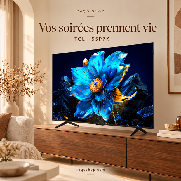 RAQO SHOP — TCL 55P7K — Vos soirées prennent vie
