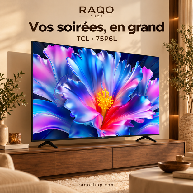 RAQO SHOP — TCL 75P6L — photo 2 — Vos soirées, en grand