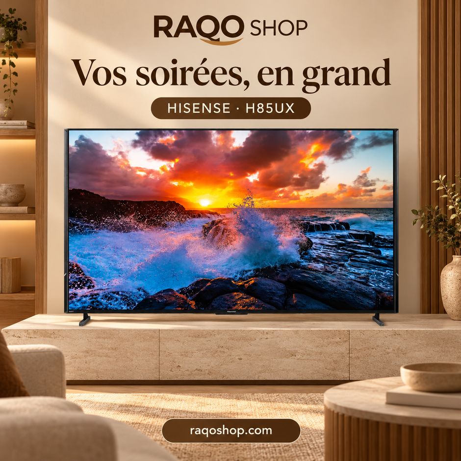 RAQO SHOP — Hisense H85UX — photo 2 — Vos soirées, en grand