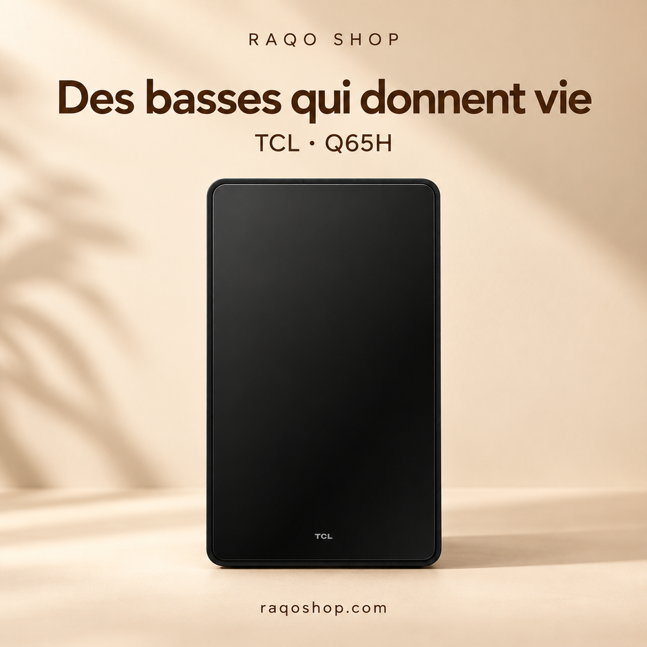RAQO SHOP — TCL Q65H — Des basses qui donnent vie