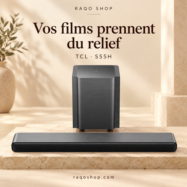 RAQO SHOP — TCL S55H — Vos films prennent du relief