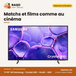 TV 55'' LED Samsung – Crystal UHD – Matchs et films comme au cinéma | RAQO Shop