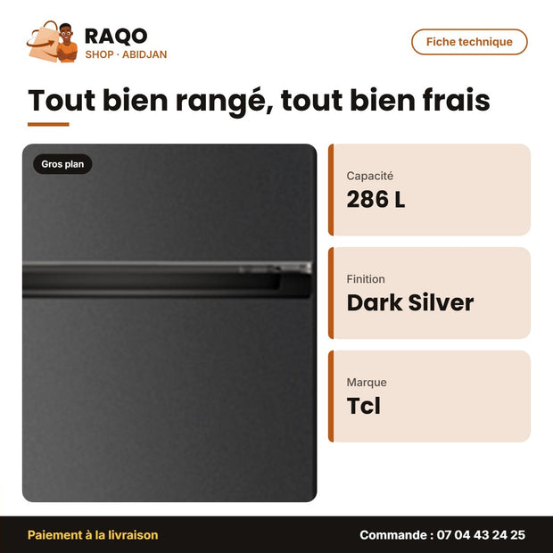 Réfrigérateur TCL – 286L(225L + 61L) – Dark Silver – 1 Casier | P286TMG