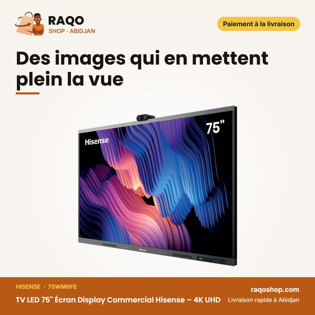 TV LED 75'' Écran Display Commercial Hisense – 4K UHD – Android 13.0 – Tactile | 75WM6FE