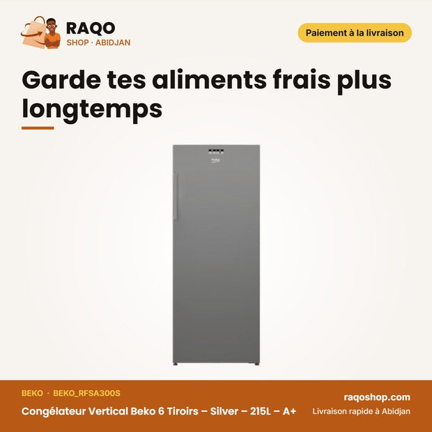 Congélateur Vertical Beko 6 Tiroirs – Silver – 215L – A+ | BEKO_RFSA300S