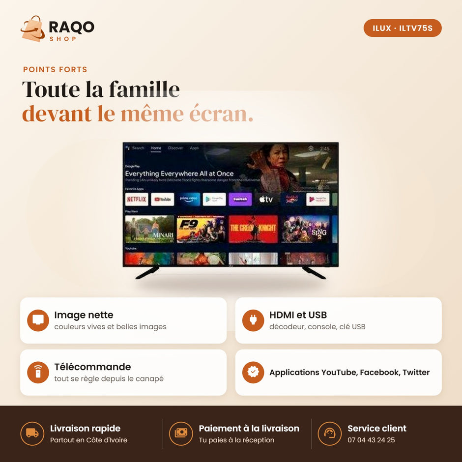 Smart TV iLUX – 75" – Android Wi-Fi – 4K - RAQO (points forts)