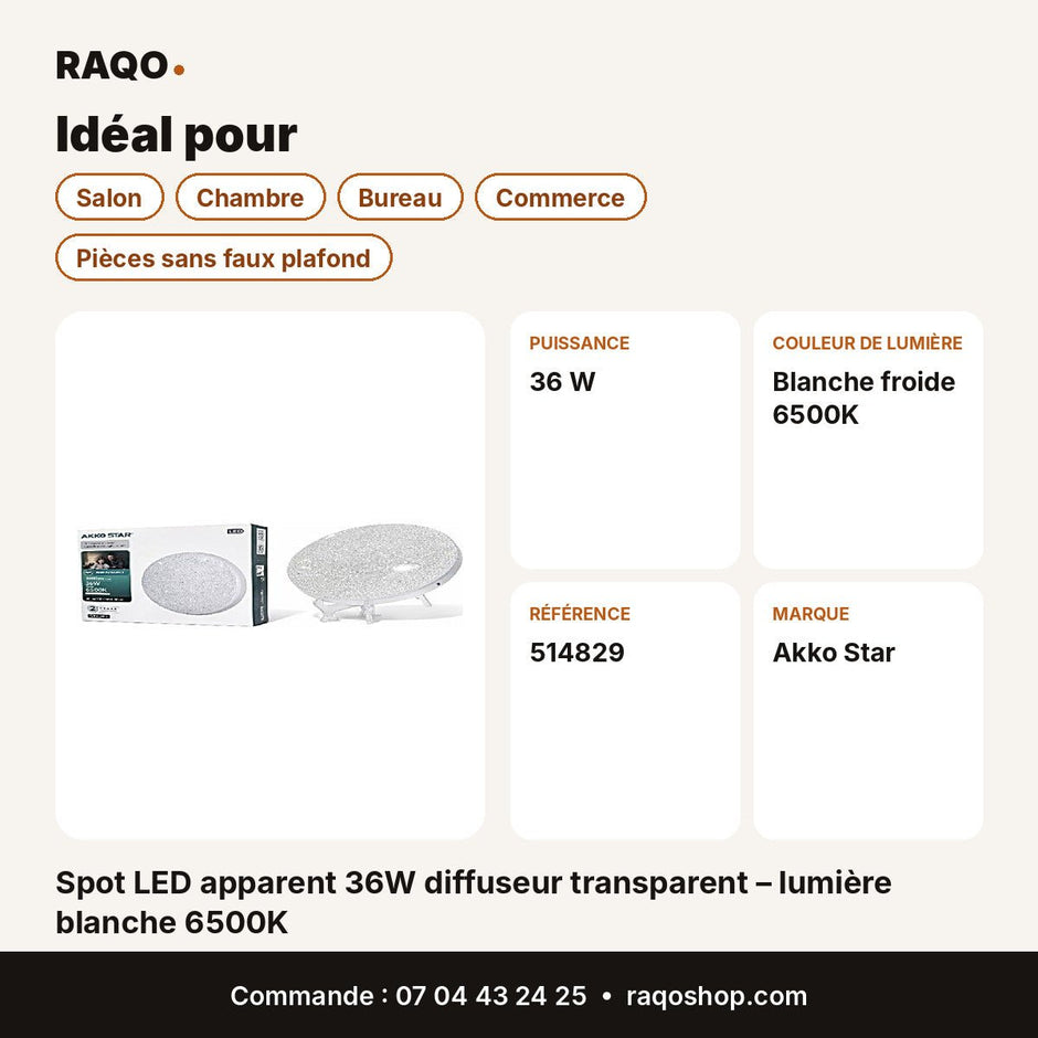 Spot LED apparent 36W diffuseur transparent – lumière blanche 6500K | Akko Star - RAQO