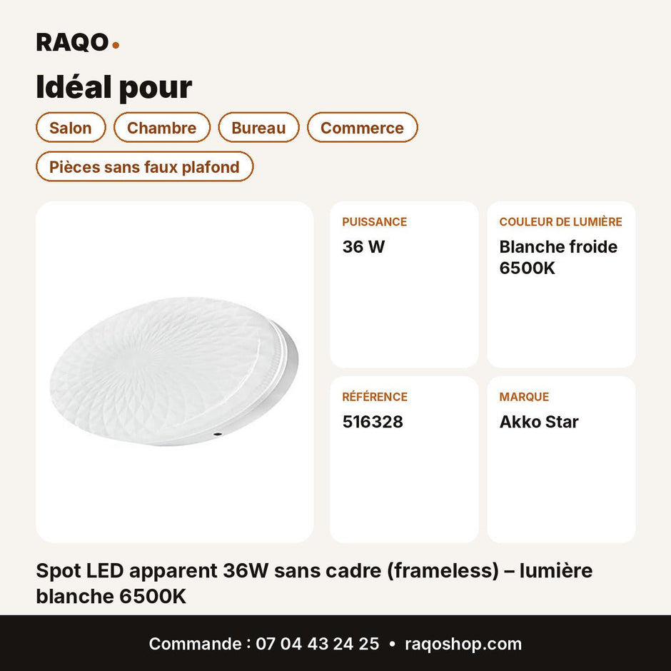 Spot LED apparent 36W sans cadre (frameless) – lumière blanche 6500K | Akko Star - RAQO