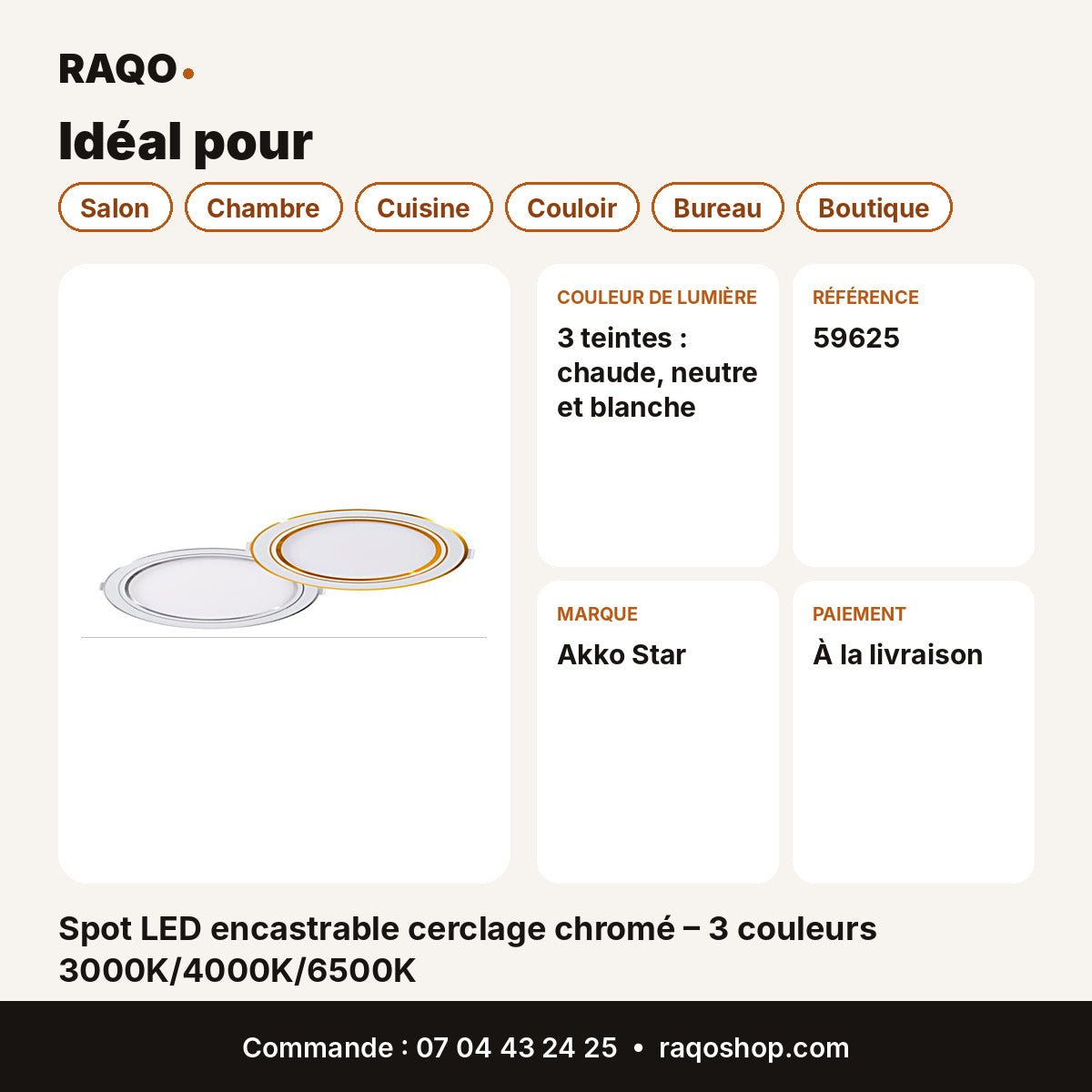Spot LED encastrable cerclage chromé – 3 couleurs 3000K/4000K/6500K | Akko Star - RAQO