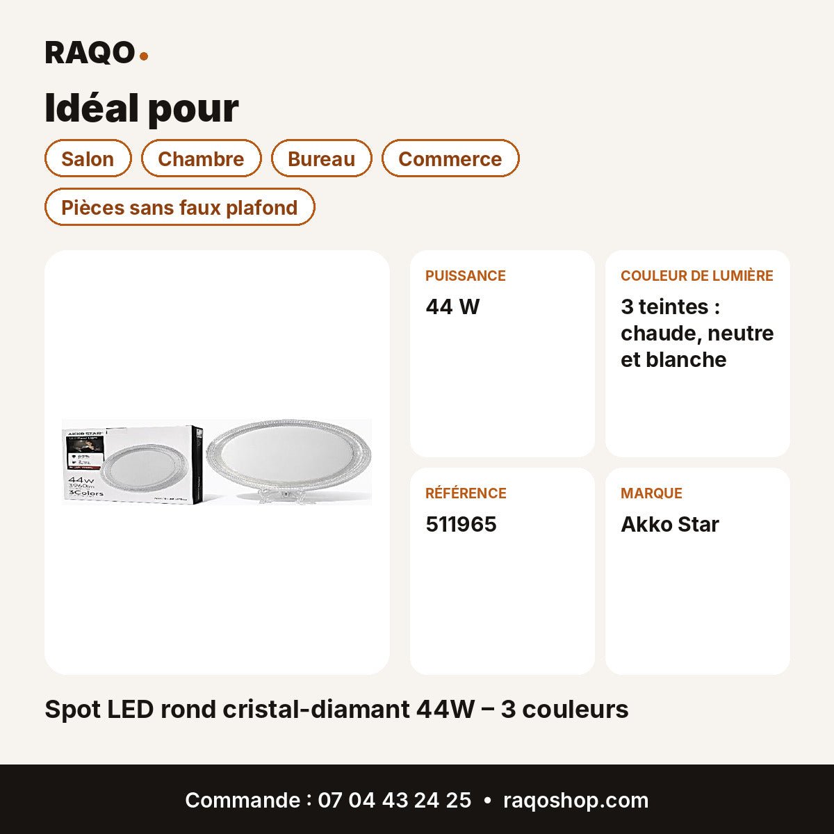 Spot LED rond cristal-diamant 44W – 3 couleurs | Akko Star - RAQO