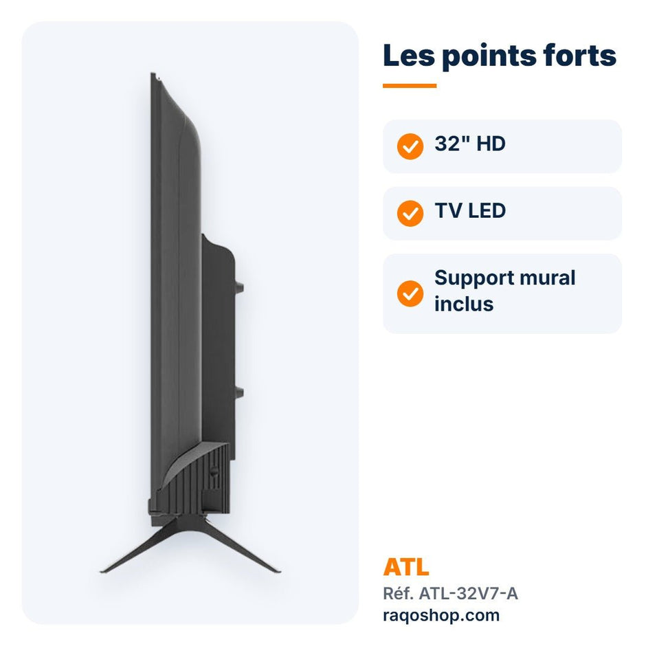 Téléviseur ATL 32" HD LED – ATL-32V7-A - RAQO
