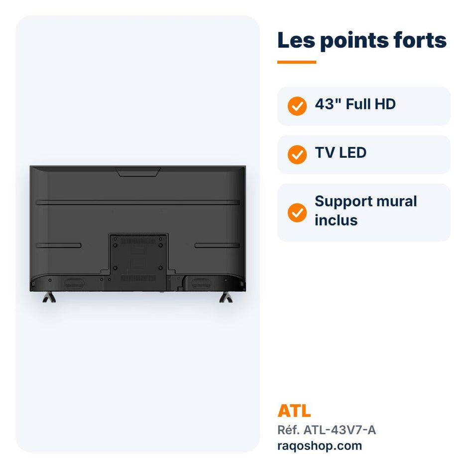 Téléviseur ATL 43" Full HD LED – ATL-43V7-A - RAQO