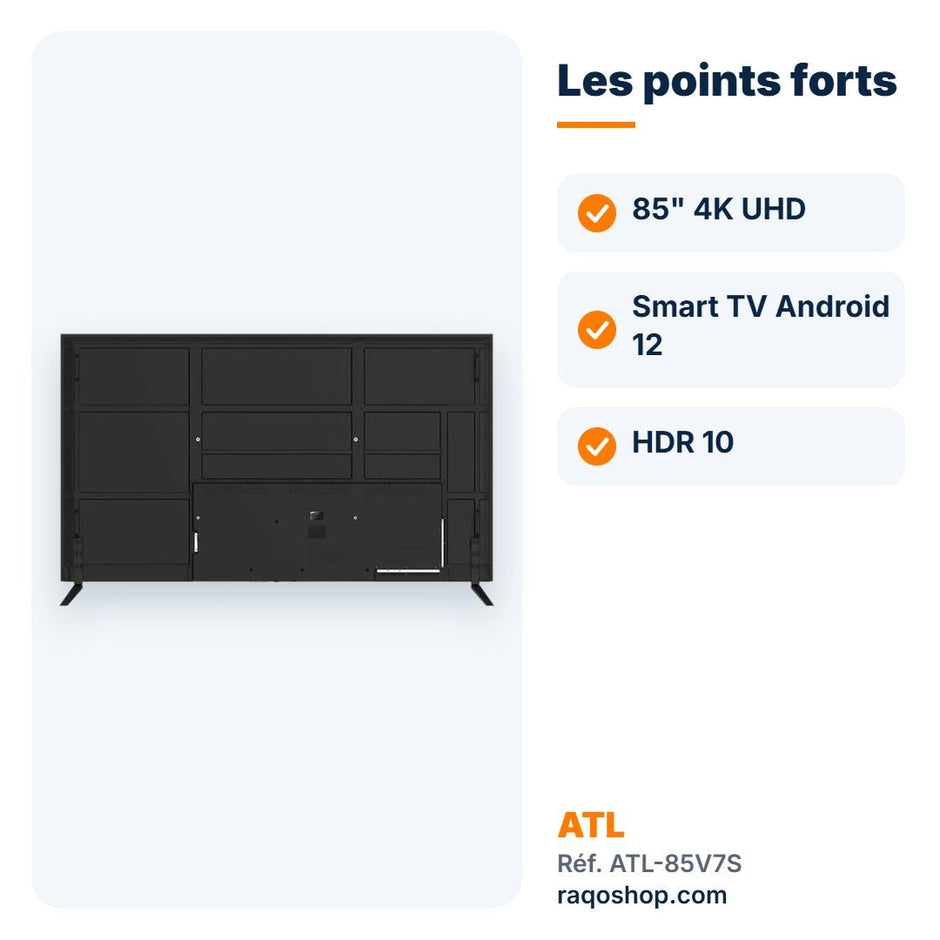 Téléviseur ATL 85" Smart TV Android 12 4K UHD – ATL-85V7S - RAQO